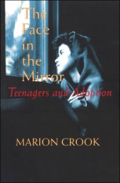 book Face in the Mirror: Teenagers and Adoption