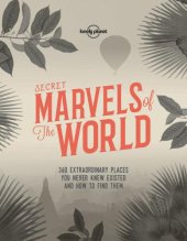 book Secret Marvels of the World: 360 extraordinary places you never knew existed and where to find them