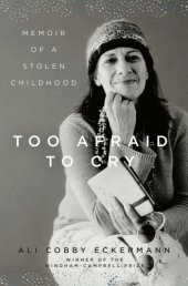 book Too afraid to cry: memoir of a stolen childhood