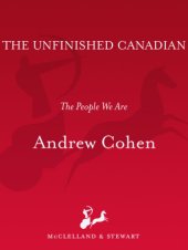 book The unfinished Canadian: the people we are