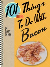 book 101 More Things to Do with Bacon
