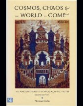 book Cosmos, chaos, and the world to come: the ancient roots of apocalyptic faith