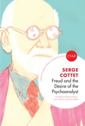 book Freud and the Desire of the Psychoanalyst (The Centre for Freudian Analysis and Research Library)