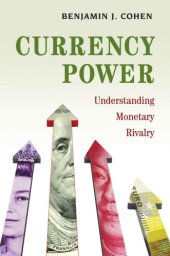 book Currency power: understanding monetary rivalry