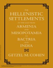 book The hellenistic settlements in the East from Armenia and Mesopotamia to Bactria and India