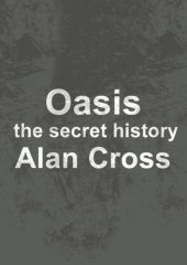 book Oasis: the secret history