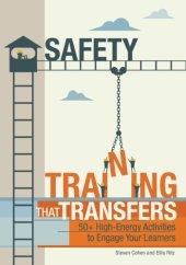 book Safety Training That Transfers: 50+ High-Energy Activities to Engage Your Learners