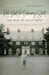 book Not bad for Delancey Street: the rise of Billy Rose