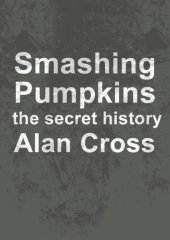 book Smashing pumpkins: the secret history