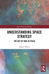 book Understanding Space Strategy: The Art of War in Space