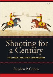 book Shooting for a century: the India-Pakistan conundrum