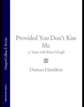 book Provided you don't kiss me: 20 years with Brian Clough