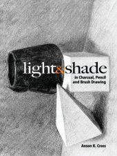 book Light and Shade in Charcoal, Pencil and Brush Drawing