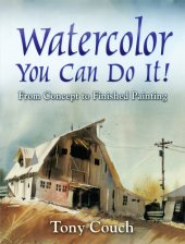 book Watercolor, you can do it!: from concept to finished painting