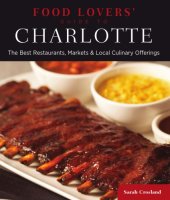 book Food lovers' guide to Charlotte: the best restaurants, markets & local culinary offerings