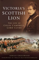 book Victoria's Scottish lion: the life of Colin Campbell, Lord Clyde