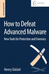 book How to defeat advanced malware new tools for protection and forensics