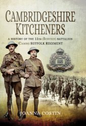 book Cambridgeshire Kitcheners: a History of 11th (Service) Battalion (Cambs) Suffolk Regiment