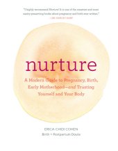 book Nurture: a modern guide to pregnancy, birth, and early motherhood - and trusting yourself and your body