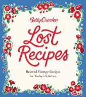 book Lost Recipes Beloved Vintage Recipes for Today's Kitchen