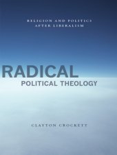 book Radical political theology: religion and politics after liberalism