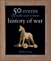 book 50 events you really need to know: history of war