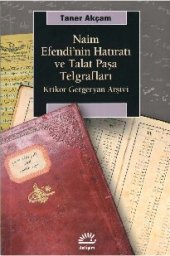 book Naim Efendi'nin Hatıratı ve Talat Paşa Telgrafları - Krikor Gergeryan Arşivi