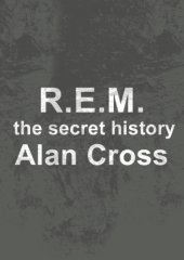 book R.e.m.: the secret history