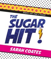 book The sugar hit: sweets that pack a punch!