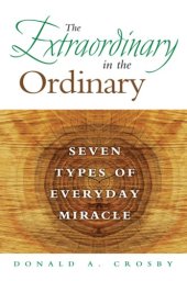 book The extraordinary in the ordinary: seven types of everyday miracle