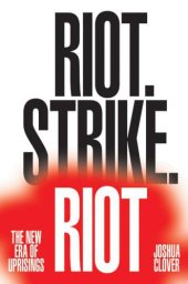 book Riot. Strike. Riot: The New Era of Uprisings