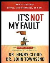 book It's not my fault: the no-excuse plan for overcoming life's obstacles