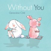 book Without You: a Piggy and Bunny Book