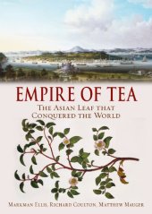 book Empire of Tea The Asian Leaf that Conquered the World