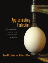 book Approximating perfection: a mathematician's journey into the world of mechanics