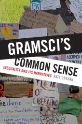 book Gramsci's common sense: inequality and its narratives