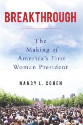 book Breakthrough: the making of America's first woman president