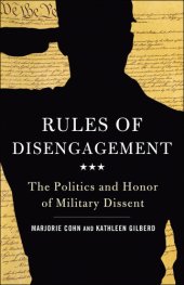 book Rules of disengagement the politics and honor of military dissent