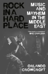 book Rock in a Hard Place: Music and Mayhem in the Middle East