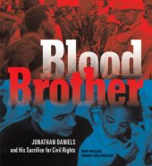 book Blood brother: Jonathan Daniels and his sacrifice for civil rights