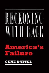 book Reckoning with race: an American failure