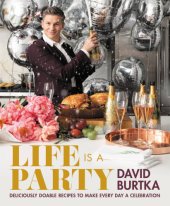 book Life is a party: deliciously doable recipes to make every day a celebration