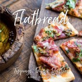 book Flatbread: Toppings, Dips, and Drizzles