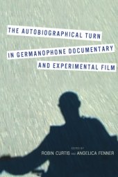 book The autobiographical turn in Germanophone documentary and experimental film