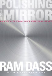 book Polishing the Mirror: How to Live from Your Spiritual Heart