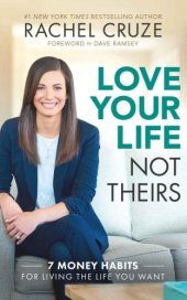 book Love your life not theirs: 7 money habits for living the life you want