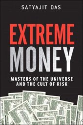 book Extreme money masters of the universe and the cult of risk