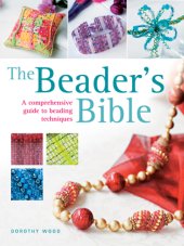 book The beader's bible: [a comprehensive guide to beading techniques]