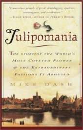 book Tulipomania: the story of the world's most coveted flower and the extraordinary passions it aroused