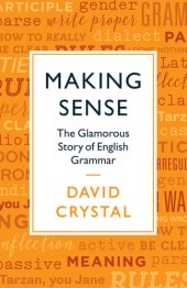 book Making sense: the glamorous story of English grammar